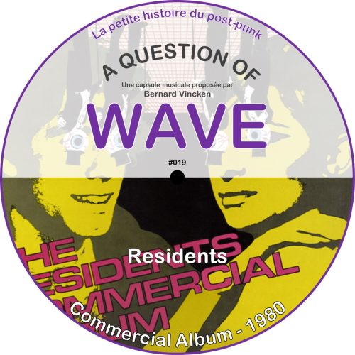 A Question Of Wave N° 0019 – 03.03.2024 – Pourquoi les Residents haïssent les Beatles