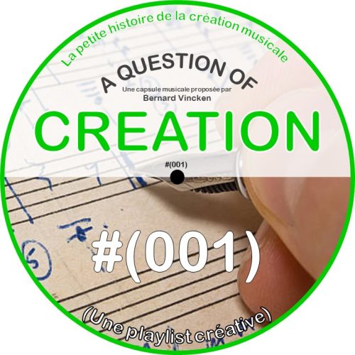 A Question Of Creation N° (0001) – 24.12.2023 – Une playlist créative