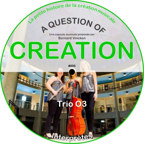 A Question Of Creation N° 0005 – 26.05.2024 – Trio O3, trois atomes crochus