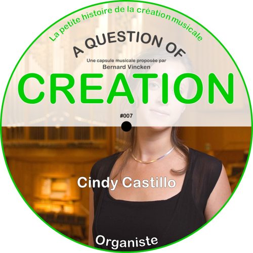 A Question Of Creation N° 0007 – 28.07.2024 – Cindy Castillo : les orgues d’eau et de feu