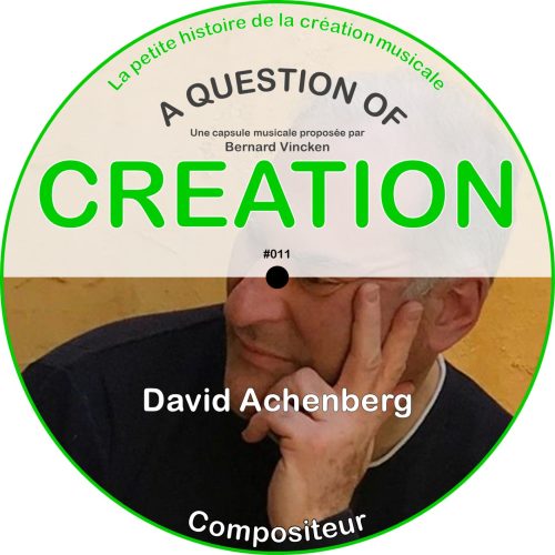 A Question Of Creation N° 0011 – 22.12.2024 – David Achenberg, l’effronterie et la conscience altérée