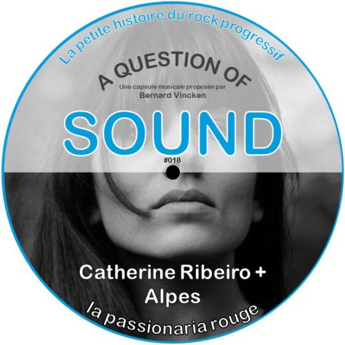 A Question Of Sound N° 0018 – 08.12.2024 – Catherine Ribeiro, la passionaria rouge