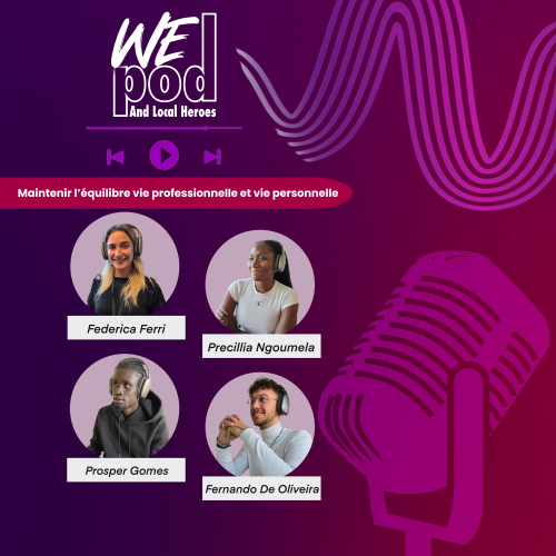 WePod and Local Heroes: Épisode 4 – Maintenir l’équilibre vie professionnelle et vie personnelle